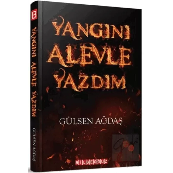 Yangını Alevle Yazdım