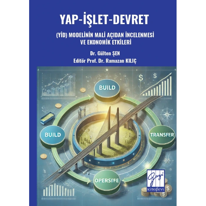 Yap-İşlet-Devret (Yid) Modelinin Mali Açıdan İncelenmesi Ve Ekonomik Etkileri
