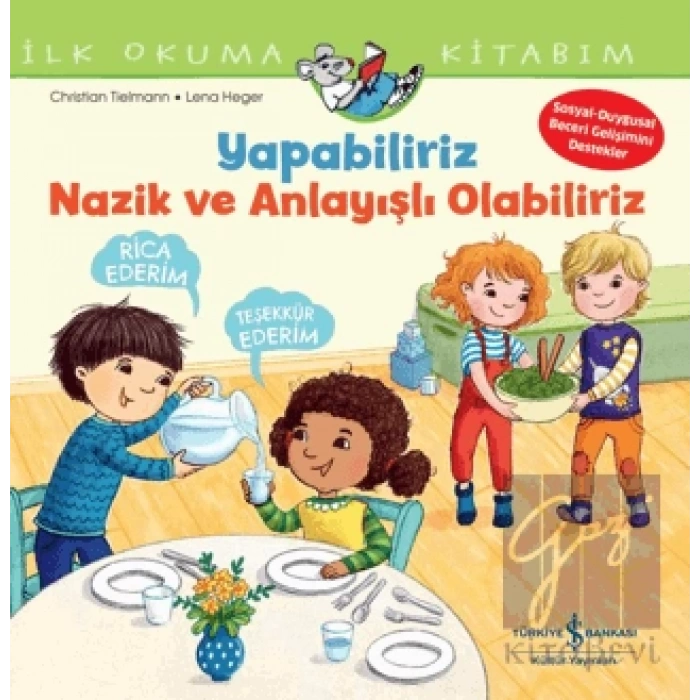Yapabiliriz, Nazik ve Anlayışlı Olabiliriz İlk Okuma Kitabım