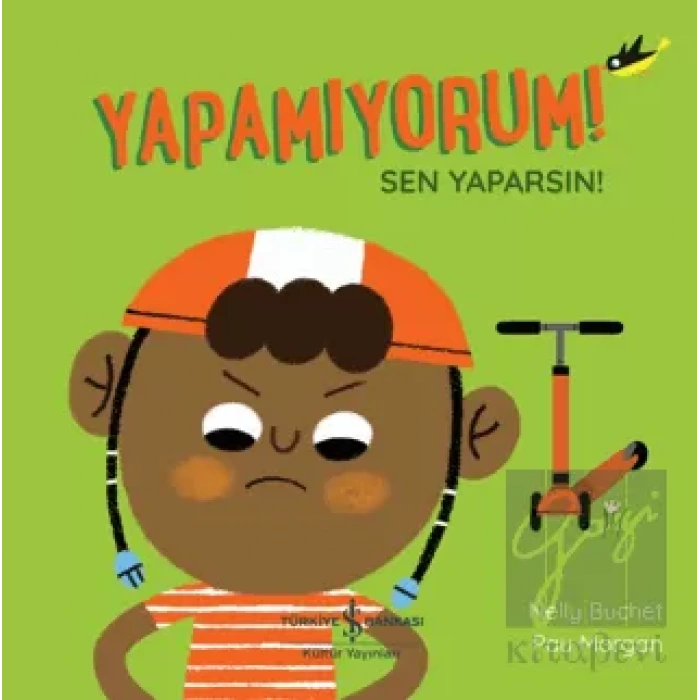 Yapamıyorum! Sen Yaparsın!