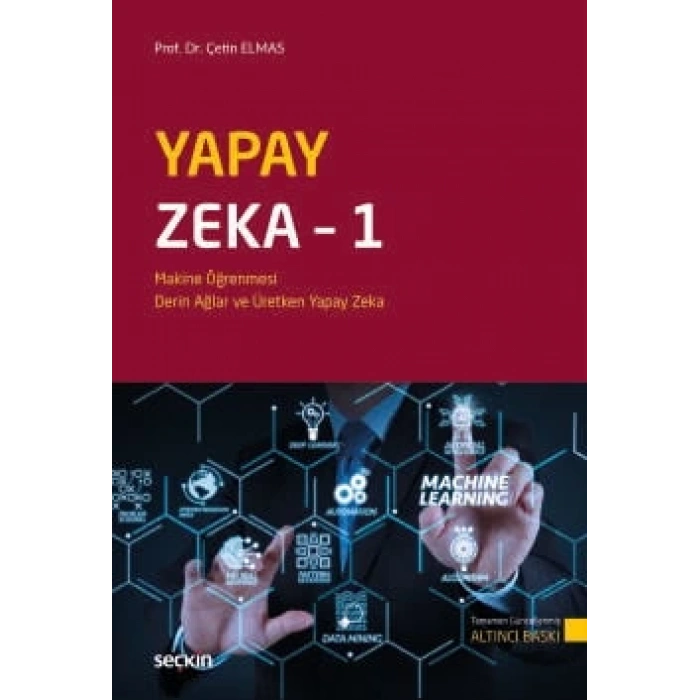 Yapay Zeka – 1 Makine Öğrenmesi, Derin Öğrenme ve  Üretken Yapay Zeka