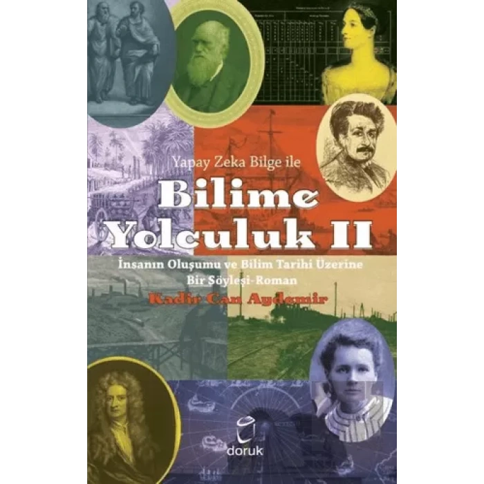 Yapay Zeka Bilge İle Bilime Yolculuk 2 - İnsanın Oluşumu ve Bilim Tarihi Üzerine Bir Söyleşi Roman
