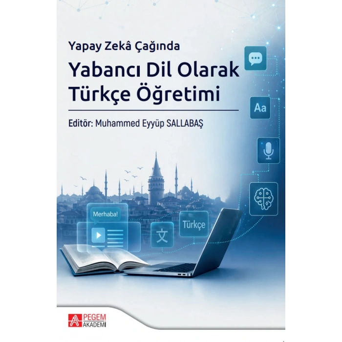 Yapay Zeka Çağında Yabancı Dil Olarak Türkçe Öğretimi