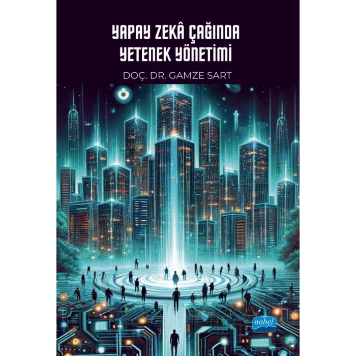 Yapay Zeka Çağında YETENEK YÖNETİMİ