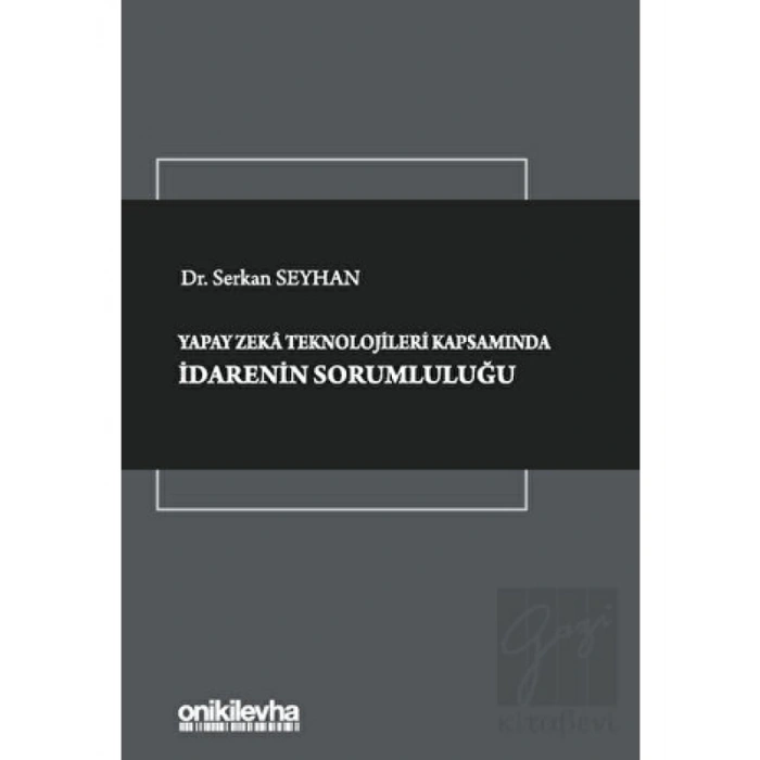 Yapay Zeka Teknolojileri Kapsamında İdarenin Sorumluluğu