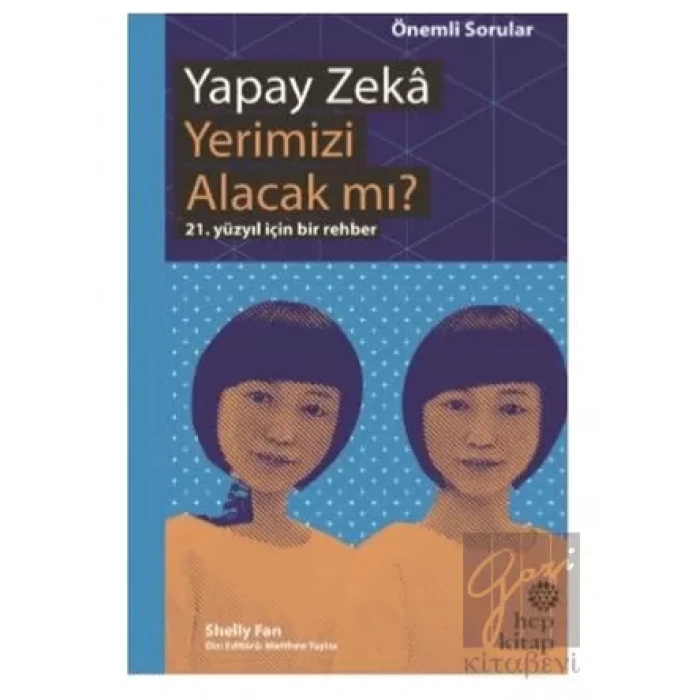 Yapay Zeka Yerimizi Alacak mı?
