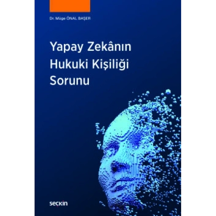 Yapay Zekânın Hukuki Kişiliği Sorunu