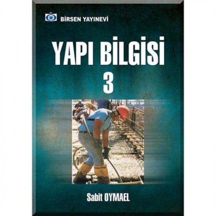 Yapı Bilgisi 3 / Prof. Dr. Sabit Oymael