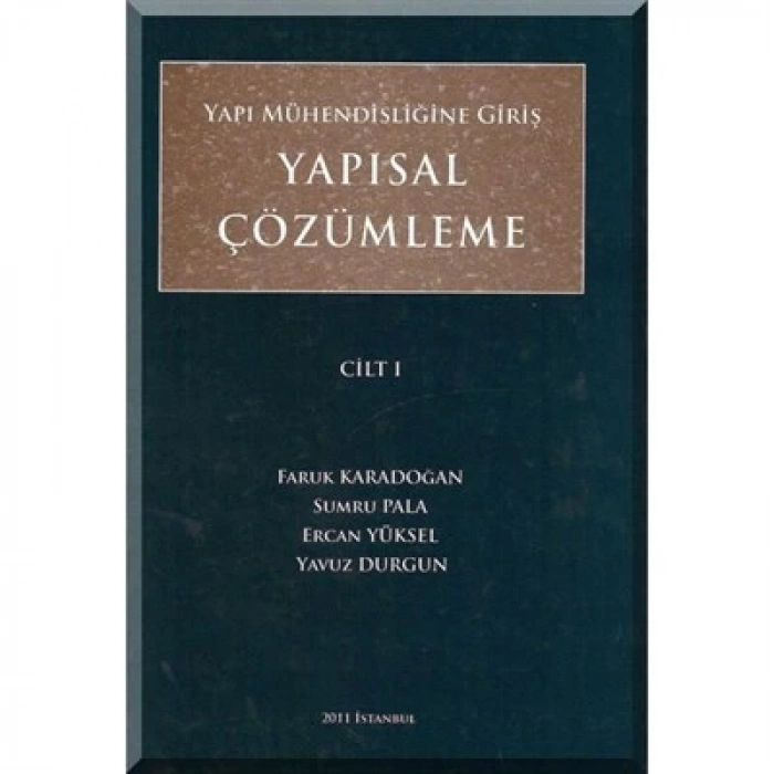 Yapı Mühendisliğine Giriş Yapısal Çözümleme - Faruk Karadoğan - Sumru Pala - Ercan Yüksel - Yavuz Durgun