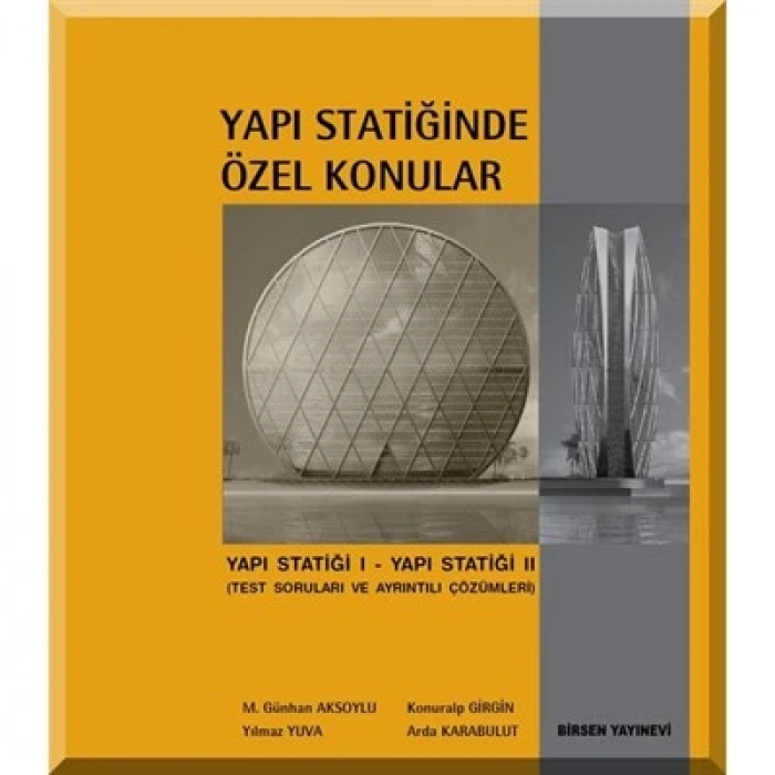 Yapı Statiğinde Özel Konular / M. Günhan Aksoylu -Konuralp Girgin - Yılmaz Yuva - Arda Karabulut