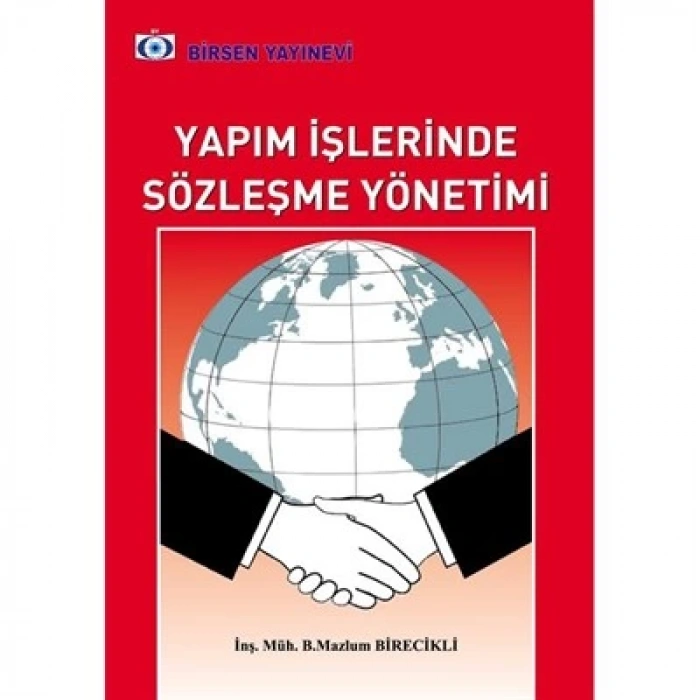 Yapım İşlerinde Sözleşme Yönetimi / İnş. Müh. B. Mazlum Birecikli