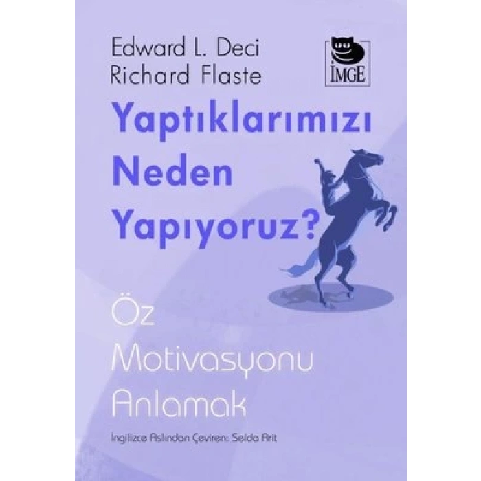 Yaptıklarımızı Neden Yapıyoruz? Öz Motivasyonu Anlamak