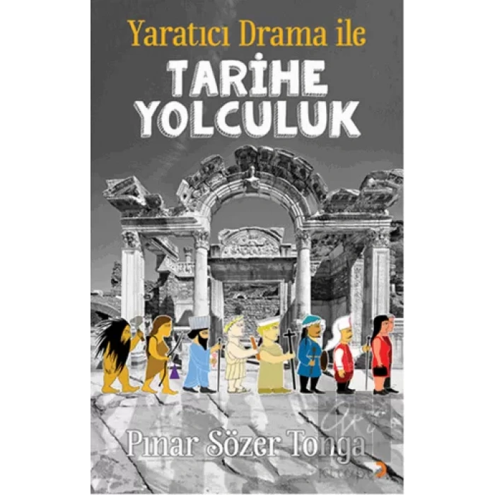 Yaratıcı Drama ile Tarihe Yolculuk