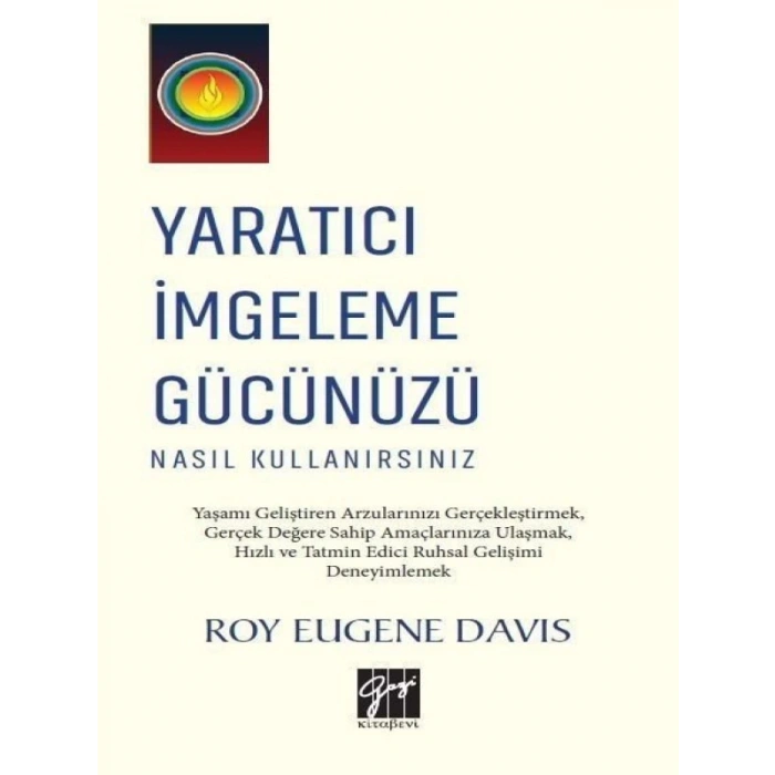 Yaratıcı İmgeleme Gücünüzü Nasıl Kullanırsınız - Roy Eugene Davis
