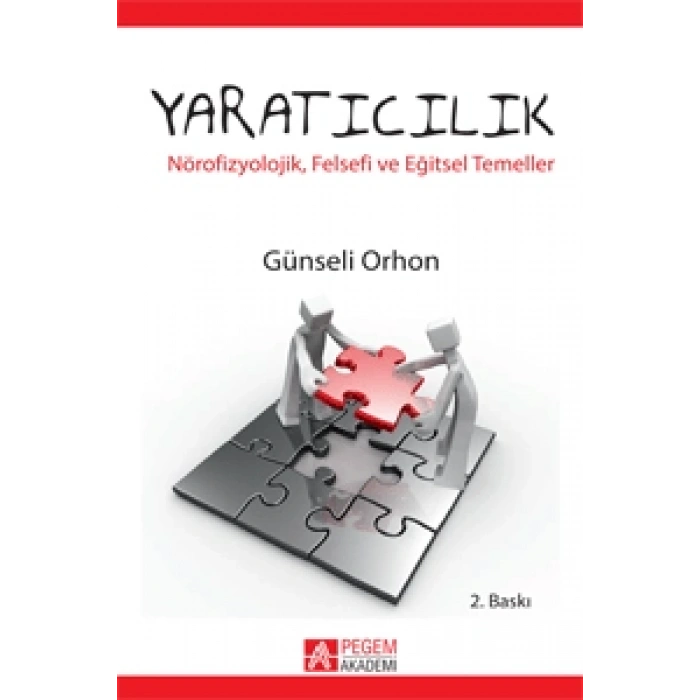 Yaratıcılık: Nörofizyolojik, Felsefi ve Eğitsel Temeller