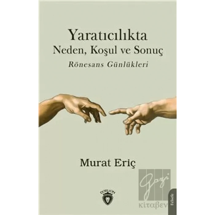 Yaratıcılıkta Neden Koşul Ve Sonuç Rönesans Günlükleri