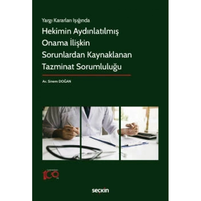 Yargı Kararları Işığında Hekimin Aydınlatılmış Onama İlişkin Sorunlardan Kaynaklanan Tazminat Sorumluluğu
