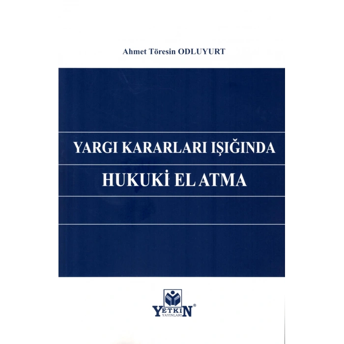 Yargı Kararları Işığında Hukuki El Atma