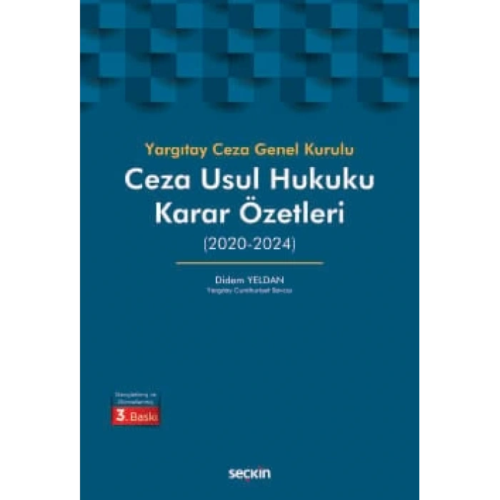 Yargıtay Ceza Genel Kurulu Ceza Usul Hukuku Karar Özetleri (2020–2024)