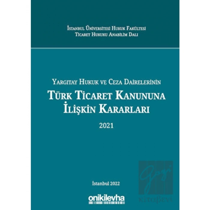 Yargıtay Hukuk Ve Ceza Dairelerinin Türk Ticaret Kanununa İlişkin Kararları