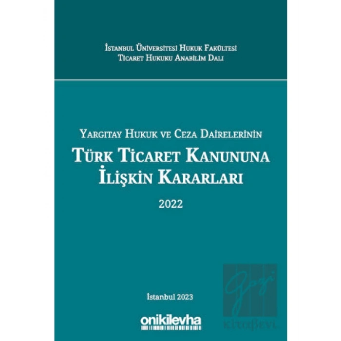 Yargıtay Hukuk ve Ceza Dairelerinin Türk Ticaret Kanununa İlişkin Kararları