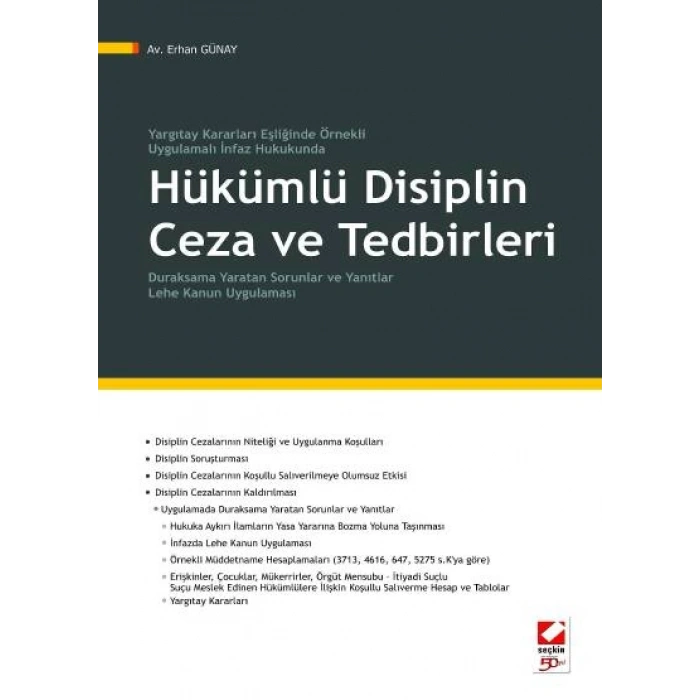 Yargıtay Kararları Eşliğinde Örnekli / Uygulamalı İnfaz HukukundaHükümlü Disiplin Ceza ve Tedbirleri Duraksama Yaratan Sorunlar ve Yanıtlar Lehe Kanun Uygulaması