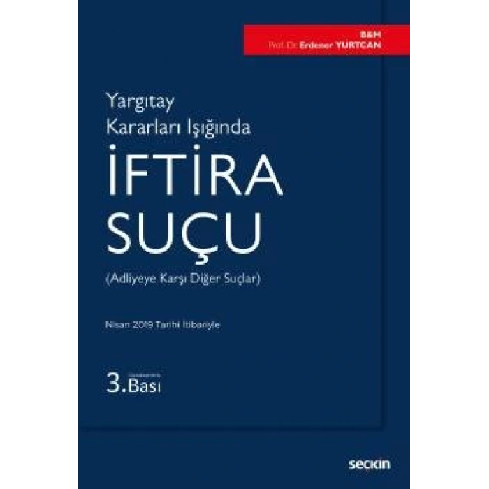 Yargıtay Kararları Işığındaİftira Suçu (Adliyeye Karşı Diğer Suçlar)