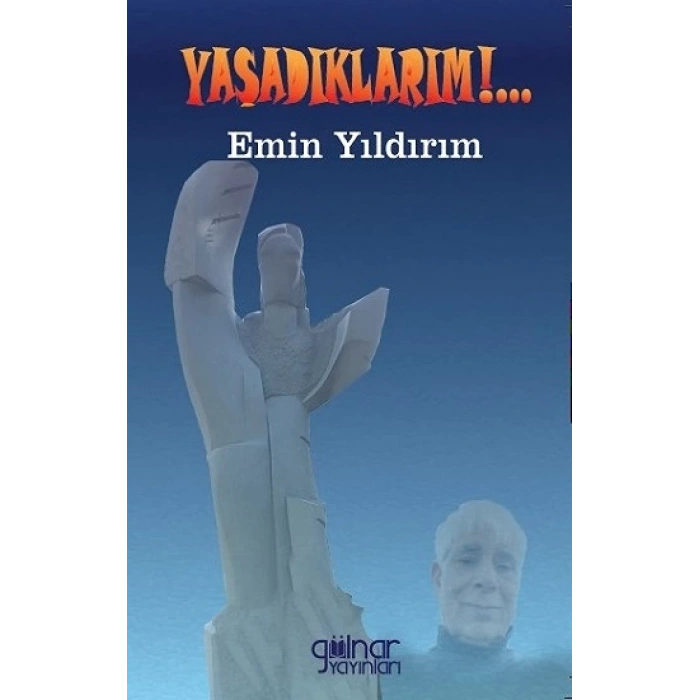 Yaşadıklarım