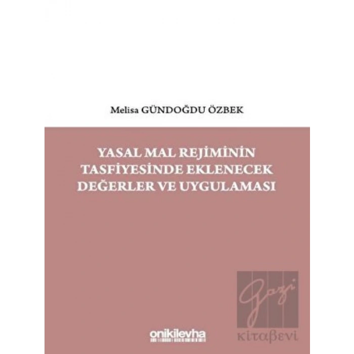 Yasal Mal Rejiminin Tasfiyesinde Eklenecek Değerler ve Uygulaması