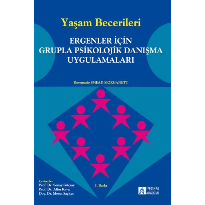 Yaşam Becerileri - Ergenler için Grupla Psikolojik Danışma Uygulamaları