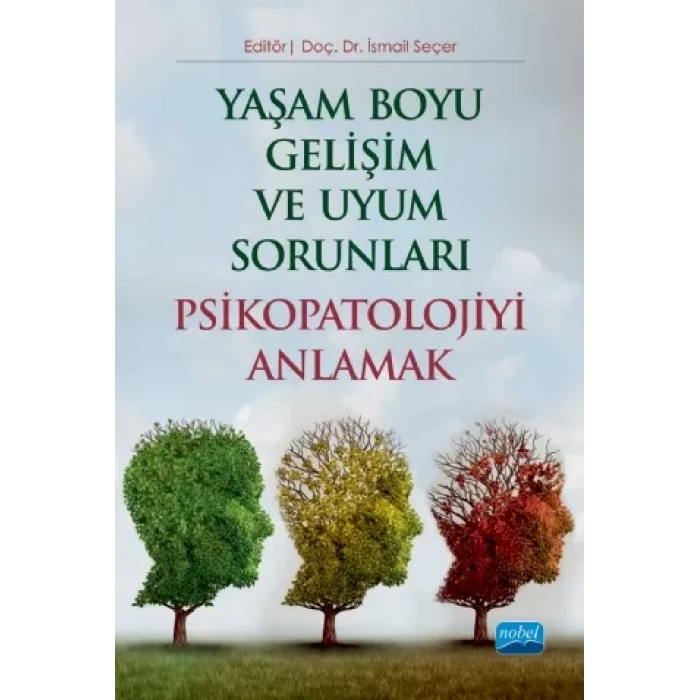 Yaşam Boyu Gelişim ve Uyum Sorunları PSİKOPATOLOJİYİ ANLAMAK