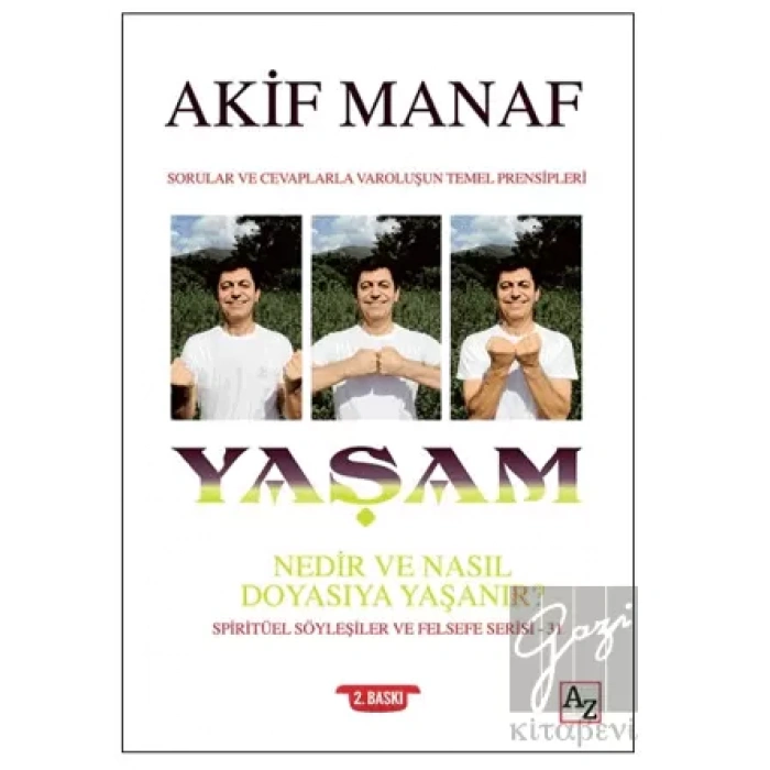 Yaşam Nedir ve Nasıl Doyasıya Yaşanır?