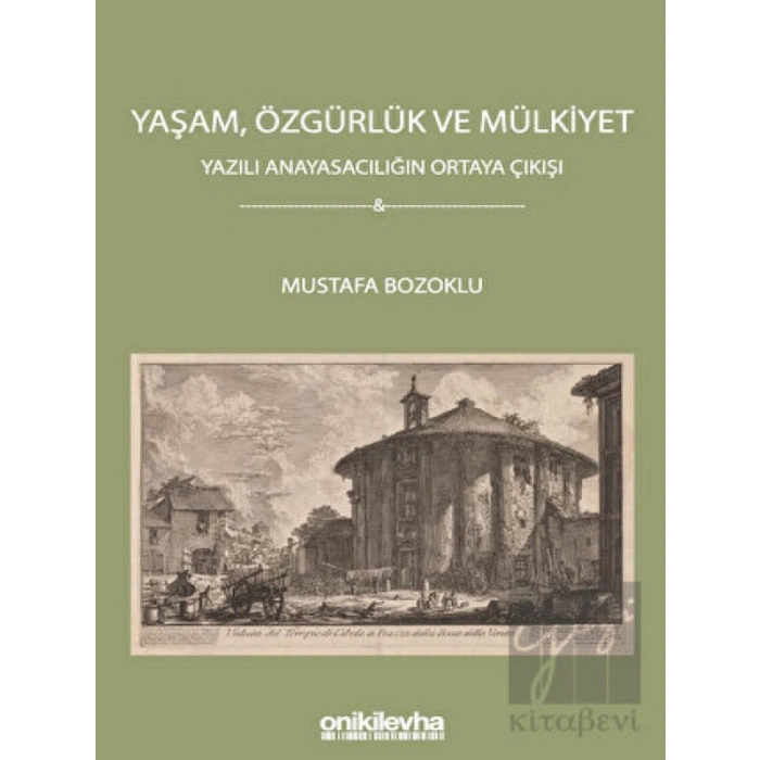 Yaşam, Özgürlük ve Mülkiyet - Yazılı Anayasacılığın Ortaya Çıkışı