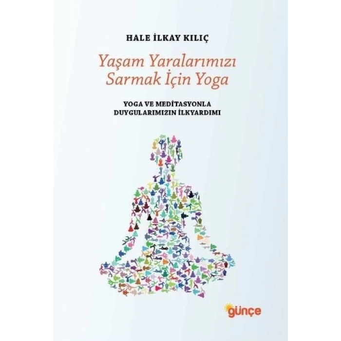 Yaşam Yaralarımızı Sarmak İçin Yoga
