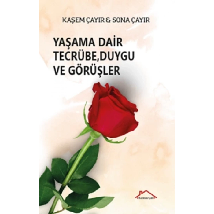 Yaşama Dair Tecrübe, Duygu ve Görüşler