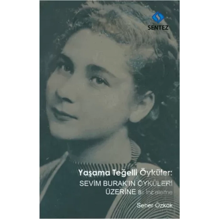 Yaşama Teğelli Öyküler: Sevim Burakın Öyküleri Üzerine Bir İnceleme