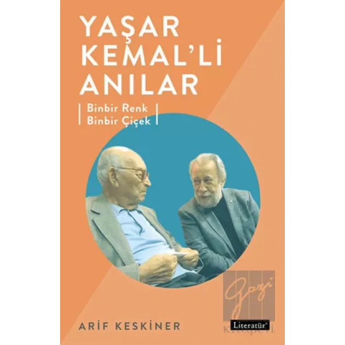 Yaşar Kemalli Anılar: Binbir Renk Binbir Çiçek