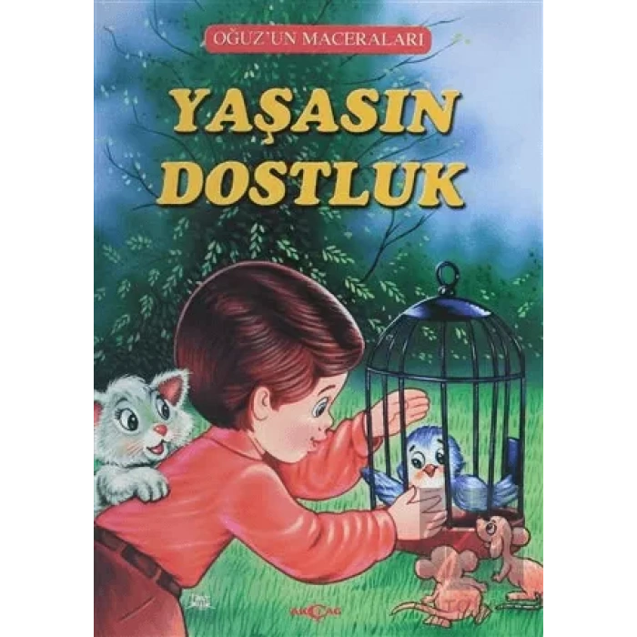 Yaşasın Dostluk - Oğuzun Maceraları