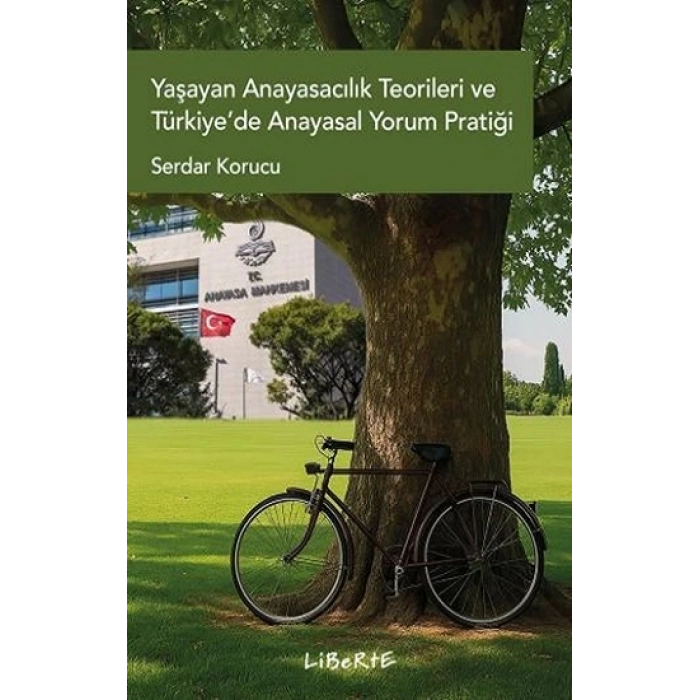 Yaşayan Anayasacılık Teorileri ve Türkiye’de Anayasal Yorum Pratiği