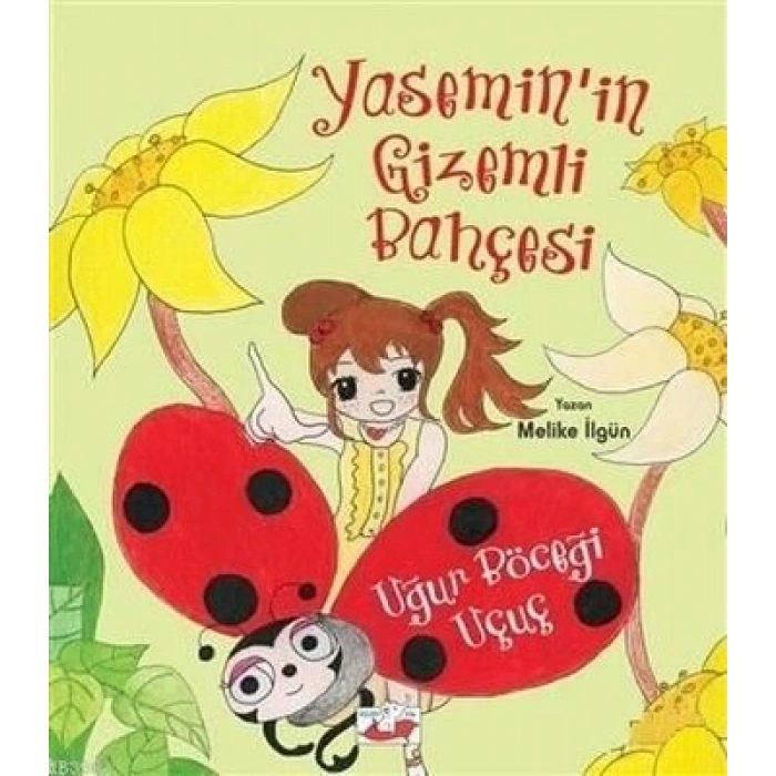 Yasemin’in Gizemli Bahçesi - Uğur Böceği Uçuç