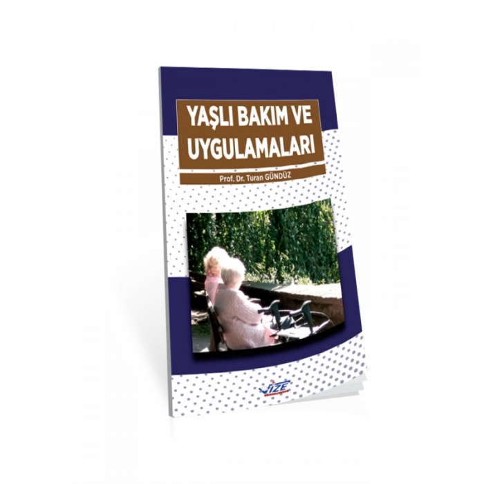 Yaşlı Bakım Ve Uygulamaları - Turan Gündüz