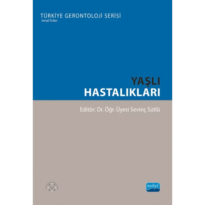 Yaşlı Hastalıkları - Türkiye Gerontoloji Serisi
