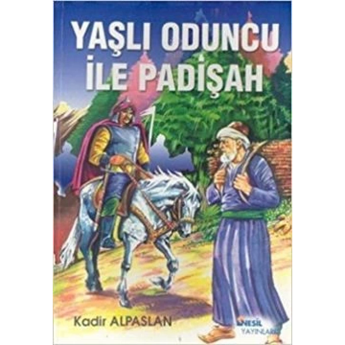 Yaşlı Oduncu ile Padişah