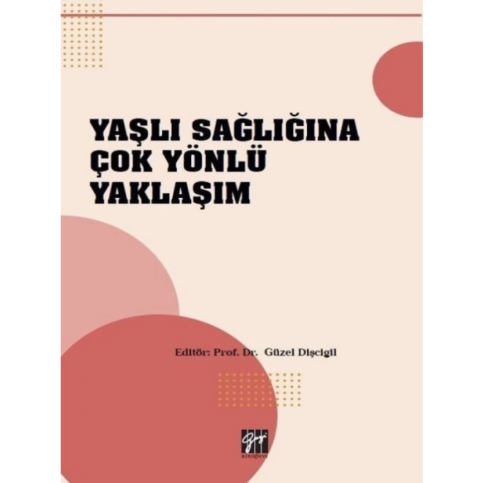 Yaşlı Sağlığına Çok Yönlü Yaklaşım-Prof.Dr. Güzel Dişcigil