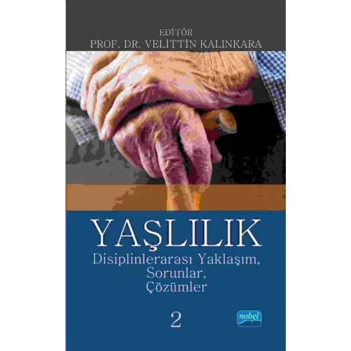YAŞLILIK: Disiplinlerarası Yaklaşım, Sorunlar, Çözümler-2