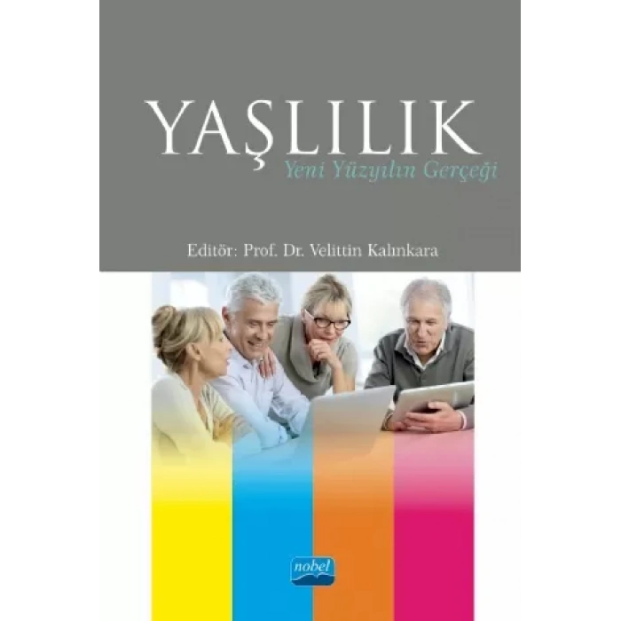 YAŞLILIK: Yeni Yüzyılın Gerçeği