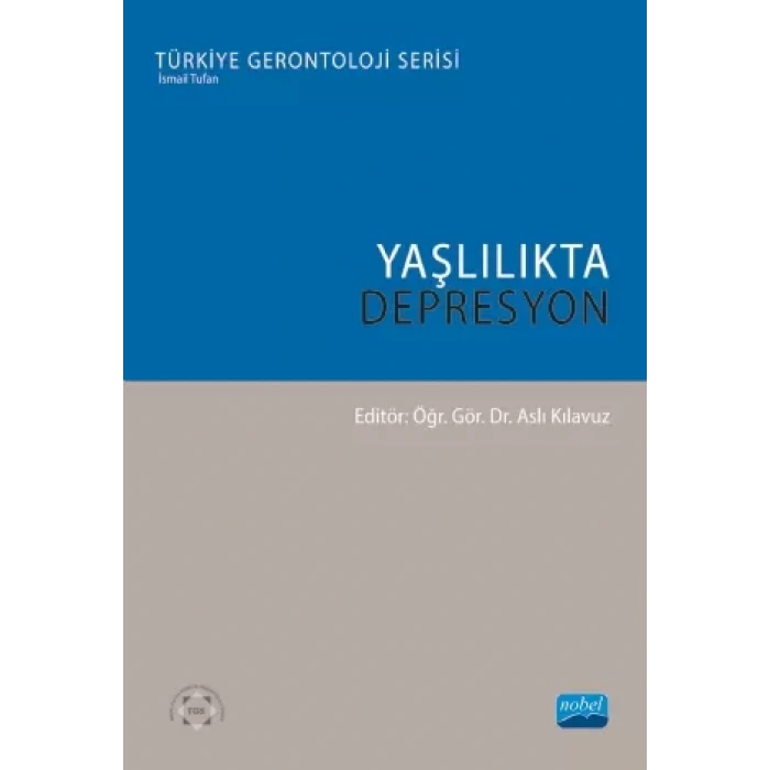 YAŞLILIKTA DEPRESYON - Türkiye Gerontoloji Serisi