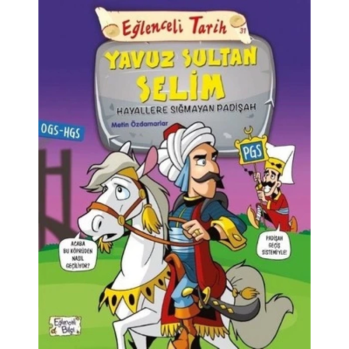YAVUZ SULTAN SELİM HAYALLERE SIĞMAYAN PADİŞAH