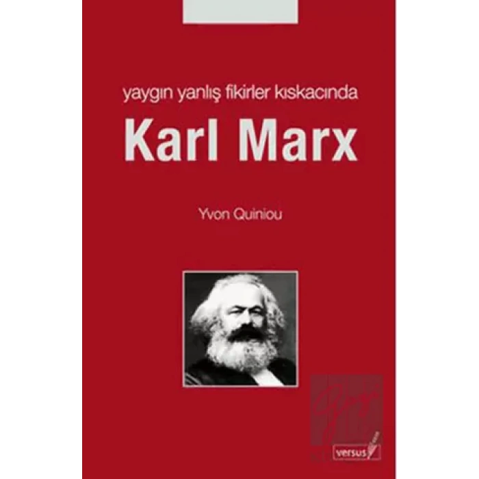 Yaygın Yanlış Fikirler Kıskacında Karl Marx