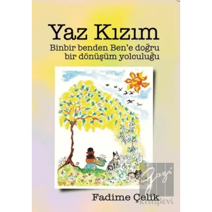 Yaz Kızım - Binbir Benden Bene Bir Dönüşüm Yolculuğu